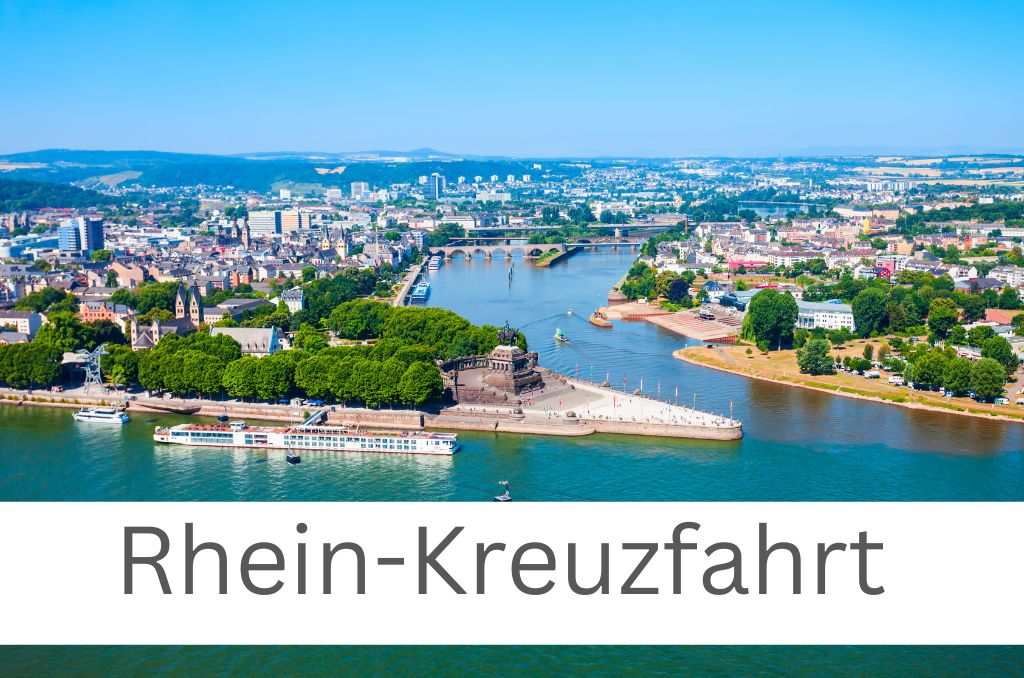 Luftaufnahme des Deutschen Ecks in Koblenz mit einem Flusskreuzfahrtschiff. Unten steht auf weißem Grund der Text "Rhein-Kreuzfahrt".